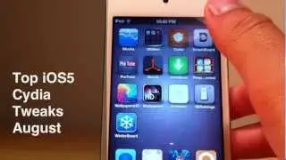 Top iOS 5 Cydia Tweaks August 2012