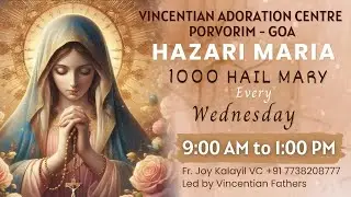 Hazari Maria Wednesday 14.01. 2026 Vincentian Adoration Center Porvorim Goa