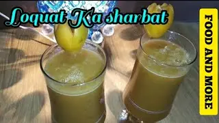 Loquat Ka sharbat/ how to make loquat juice/ by food and more