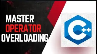 Master Operator Overloading in C++