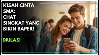 Chat Pendek yang Menghancurkan Perasaanku - Kisah Percintaan Remaja SMA