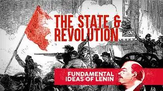 State and Revolution - Fundamental Ideas of Lenin
