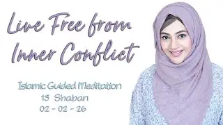 Live Free from Inner Conflict | Islamic Guided Meditation | 13 Shaban | 02-02-26 | Urooj Nasir