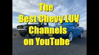 Лучшие каналы Chevy Luv на YouTube &mdash; вот лишь некоторые из моих любимых