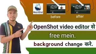 OpenShot video editor se free में background change करे .how to change background in OpenShot editor