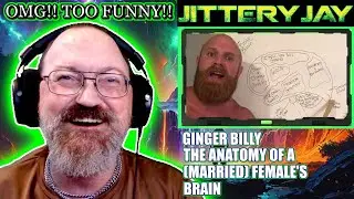 Ginger Billy - The Anatomy Of A (married) Female's Brain - First Reaction