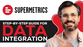 How to Use Supermetrics | Step-by-Step Guide for Data Integration (2026)