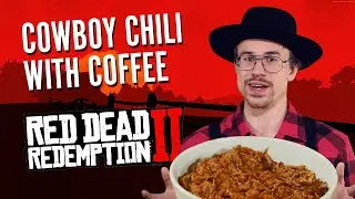 Stan's Table: Cowboy Chili with Coffee from Red Dead Redemption 2