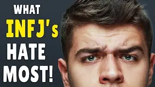 7 Things INFJ Personality Types Absolutely Hate