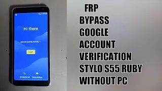 how to open Google Account verification stylo  s55 ruby Androld 8.0.1 without PC