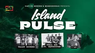 Island Pulse Ep.4 - SMALL AXE & KAPUSYSTEM +The Valley Rockers  & DJ I'Ley
