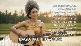 Playlist Lagu Bali Romantis Bikin Baper 2026 | Kasmaran Pilihan Terbaik