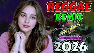 Maranhão - Reggae Remix 2026 Internacional 🌴🔥 | Fogo Lento Entre Nós -  Vibe Boa no Meu Peito