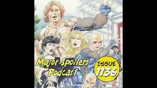 Major Spoilers Podcast #1139: The Next Men Podcast