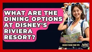 What Are The Dining Options At Disney's Riviera Resort? - Insider Theme Park Tips