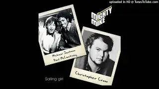 Michael Jackson & Paul McCartney / Christopher Cross - Sailing girl (Mighty Mike mashup)
