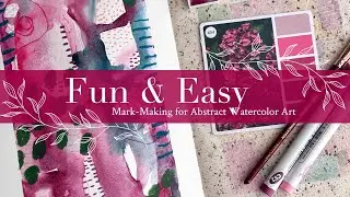 Fun & Easy Mark Making for Abstract Watercolor Art