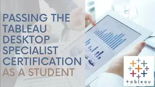 Passing the Tableau Desktop Specialist Certification as a Student [High Point University]