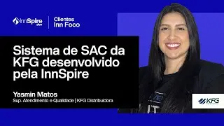 O Sistema de SAC da KFG Distribuidora | InnSpire.dev