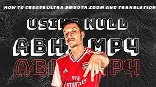 HOW TO CREATE 😍SMOOTH ZOOM ⚡ AND TRANSLATION USING NULL🔥