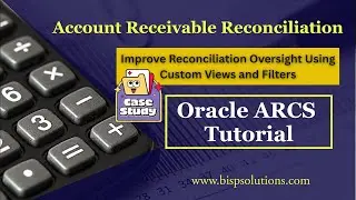 Oracle ARCS Tutorial &ndash; Improve Reconciliation Oversight Using Custom Views and Filters