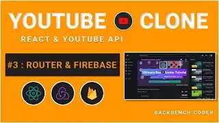 🟣 Part 3 :  React Router & Firebase Setup -  YouTube Clone using React & YouTube API