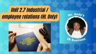 IB Business Review | Unit 2.7 Industrial employee relations