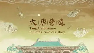 Tang Architecture: Building Timeless Glory
