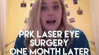 PRK LASER EYE SURGERY 2016 - ONE MONTH LATER