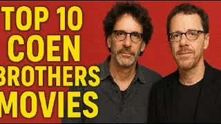 Top 10 Coen Brothers Movies