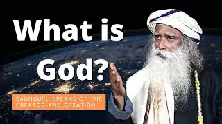 What is God? - Sadhguru | Sadhguru Latest | Mystic Wisdom