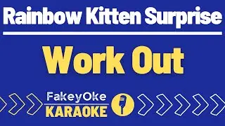 Rainbow Kitten Surprise - Work Out [Karaoke]