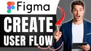 How to Create a User Flow in Figma | Beginner Guide | Easily 2026