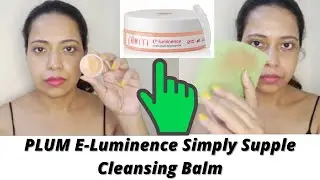 PLUM E-Luminence Simply Supple Cleansing Balm REVIEW | Does it really remove makeup?