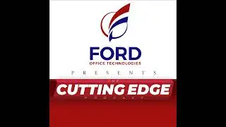 Ford Office Technologies - The Cutting Edge - Episode 4