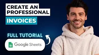 How to Create an Professional Invoice in Google Sheets [2026 Guide]