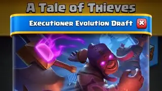 Clash Royale Gameplay - Executioner Evolution Draft  Tale of Thieves no2 (no talking, no commentary)
