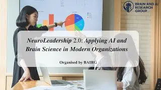 𝑵𝒆𝒖𝒓𝒐𝑳𝒆𝒂𝒅𝒆𝒓𝒔𝒉𝒊𝒑 2.0: 𝑨𝒑𝒑𝒍𝒚𝒊𝒏𝒈 𝑨𝑰 𝒂𝒏𝒅 𝑩𝒓𝒂𝒊𝒏 𝑺𝒄𝒊𝒆𝒏𝒄𝒆 𝒊𝒏 𝑴𝒐𝒅𝒆𝒓𝒏 𝑶𝒓𝒈𝒂𝒏𝒊𝒛𝒂𝒕𝒊𝒐𝒏𝒔