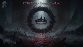RIVEN D018 &ndash; Crown&rsquo;s Shadow | Dark Cinematic / Ritual / Atmospheric Hybrid