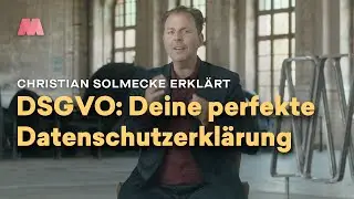 DSGVO &ndash; die perfekte Datenschutzerkl&auml;rung mit Christian Solmecke