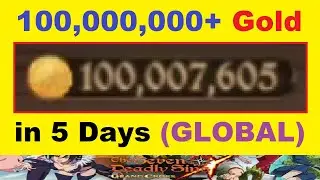How to Get *100,000,000+* GOLD on ~GLOBAL~ in 5 Days (7DS Seven Deadly Sins Grand Cross Global)
