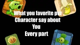 What your favorite plants vs zombies character says about you every part