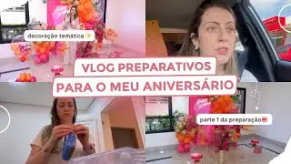 VLOG: PREPARATIVOS PARA O MEU ANIVERSÁRIO TEMA TROPICAL | Preparativos, compras, festa