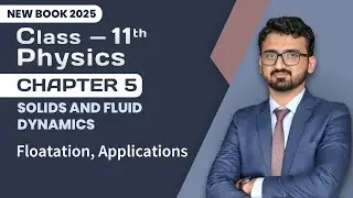 11th Class Physics Chapter 5 | Floatation, Applications | 11th Physics New Book 2025