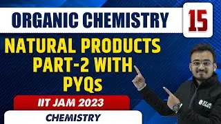 Natural Products Part - 2 with PYQs | Organic Chemistry 15 | Chemistry | IIT JAM 2023