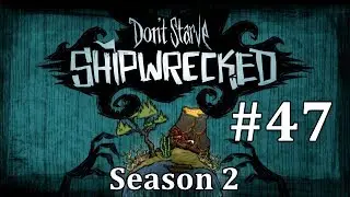 Don't Starve: Shipwrecked | Sea Yard | SE2 EP47