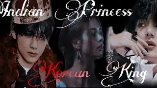 Indian Princess and Korea King | KTH series || Fan Friction || #15