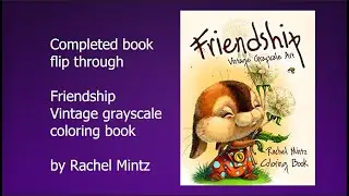Completed colouring book flip through | Friendship Vintage grayscale | Rachel Mintz #adultcoloring