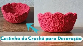 Receita Rápida e Fácil - Cestinha de Crochê para Decoração 