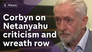 Jeremy Corbyn responds to wreath row and Netanyahu criticism